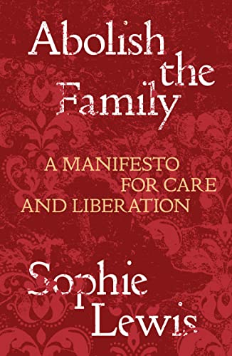 Book cover with red damask background and white text titled Abolish the Family.