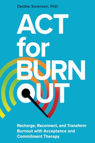 Book cover: “ACT for Burnout” with colorful arc and white text.