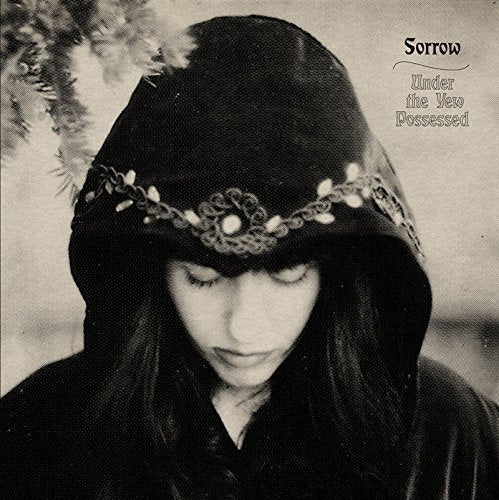 Sorrow - Under The Yew Possessed [CD]