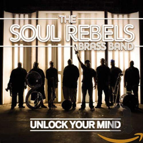 CD cover for Soul Rebels Brass Band’s “Unlock Your Mind”, band photo.