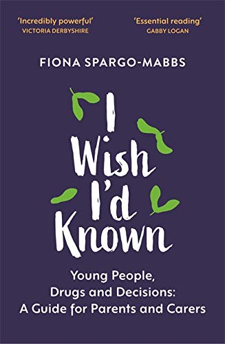 Book cover: “I Wish I’d Known” about drugs, young people, and parenting.