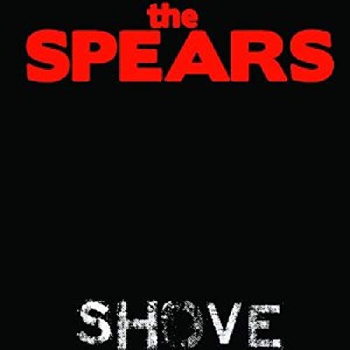 Spears, The - Shove  [VINYL]