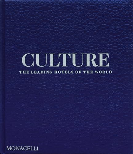 Dark blue book cover with silver text: "Culture: The Leading Hotels of the World".