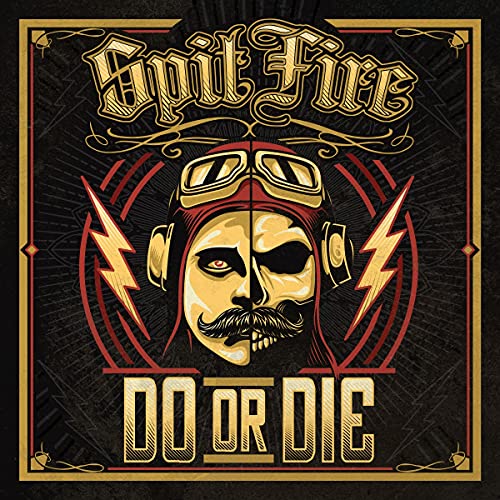 Album cover with a stylized face, goggles, lightning bolts, and text "Spitfire Do Or Die".