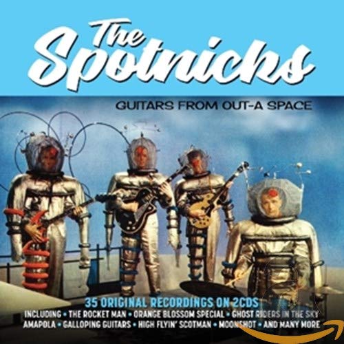 CD cover for "The Spotnicks" featuring astronauts playing guitars.