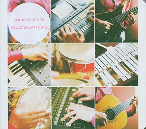 CD cover for Squarepusher’s “Hello Everything” featuring musical instruments and hands.