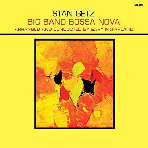 Album cover for Stan Getz’s “Big Band Bossa Nova” with abstract orange and yellow art.