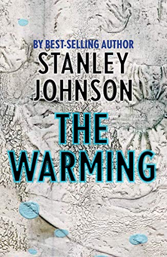 Book cover: “The Warming” by Stanley Johnson, with icy blue and white textures.