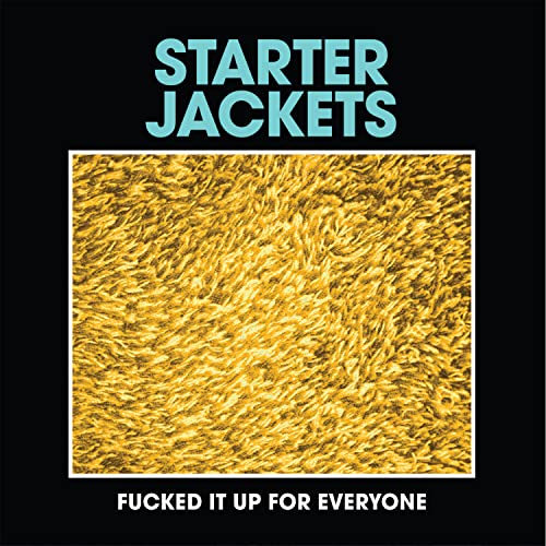 Vinyl record cover for Starter Jackets' "Fucked It Up For Everyone," gold texture.