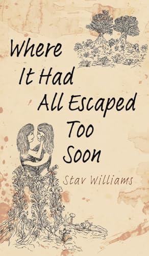 Book cover: sketched figures, trees, floral border, title "Where It Had All Escaped Too Soon.