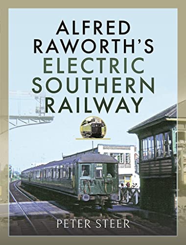 Book cover: vintage electric train on railway tracks, titled “Alfred Raworth’s…”