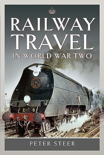 Book cover featuring a steam locomotive on tracks with the title Railway Travel in World War Two.