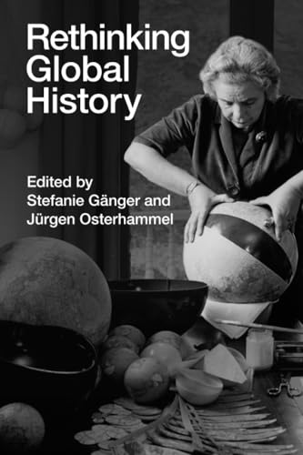 Book cover titled Rethinking Global History showing a person working with globes and tools.
