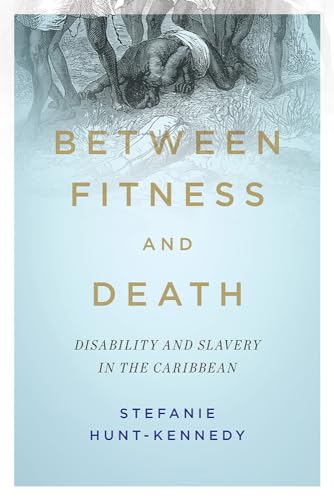 Book cover depicting enslaved people, titled "Between Fitness and Death.