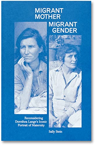 Book cover featuring Dorothea Lange’s “Migrant Mother” portrait and author Sally Stein.