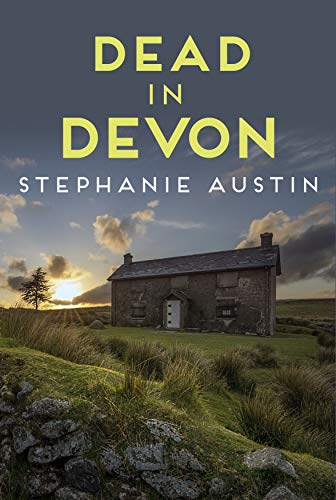 Book cover titled Dead in Devon by Stephanie Austin featuring a lonely stone house.