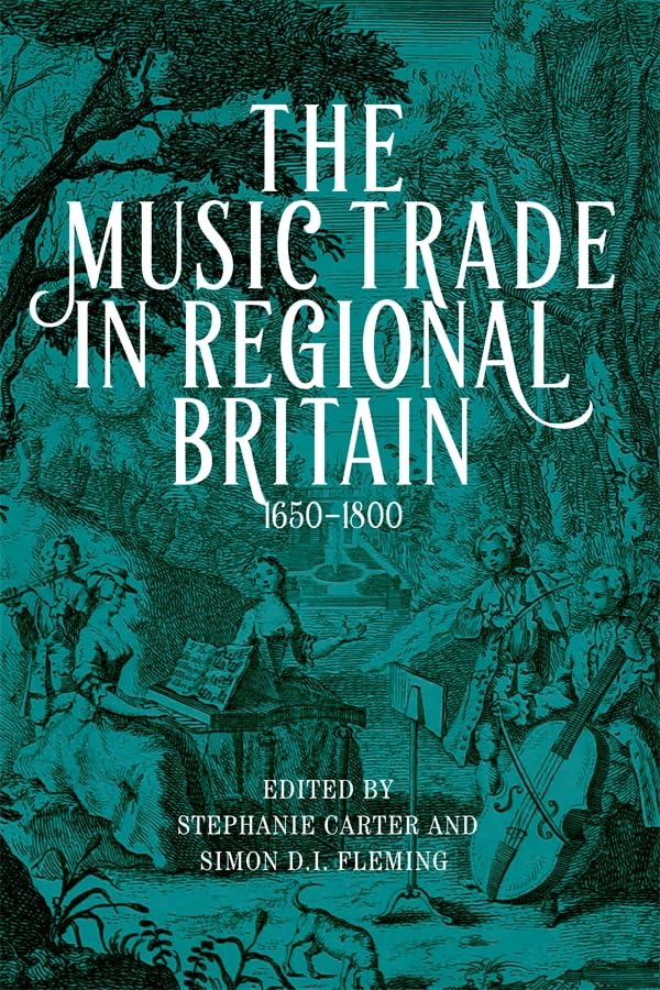Book cover: “The Music Trade in Regional Britain, 1650–1800” with musicians.