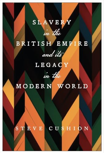 Book cover: "Slavery in the British Empire" by Steve Cushion, patterned design.