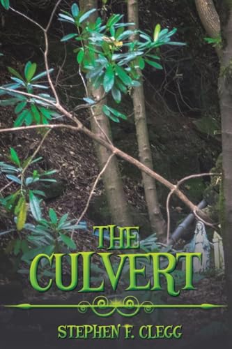 Book cover: "The Culvert" by Stephen F. Clegg, forest scene, dark tones.