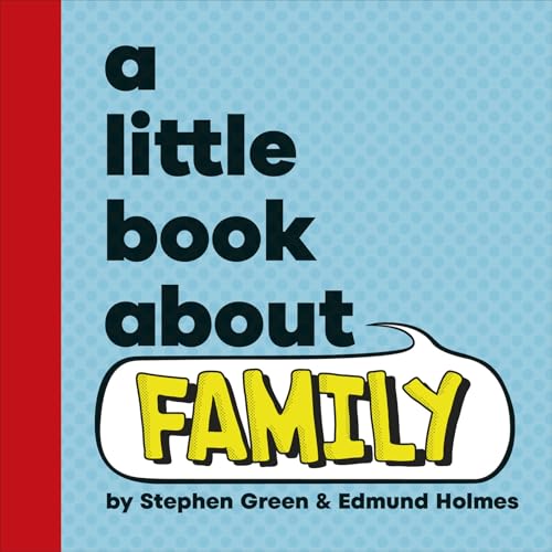 Book cover: "A Little Book About Family" with bold text and speech bubble.
