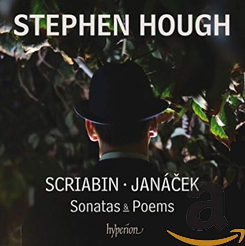 Man in hat with dark background, text: "Stephen Hough, Scriabin & Janáček Sonatas & Poems."
