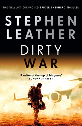 Book cover: "Dirty War" by Stephen Leather, featuring a soldier and airplane.