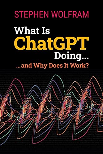 Book cover titled What Is ChatGPT Doing... and Why Does It Work? by Stephen Wolfram.