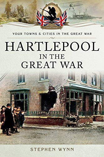 Book cover: "Hartlepool in the Great War" showing damaged buildings and people.