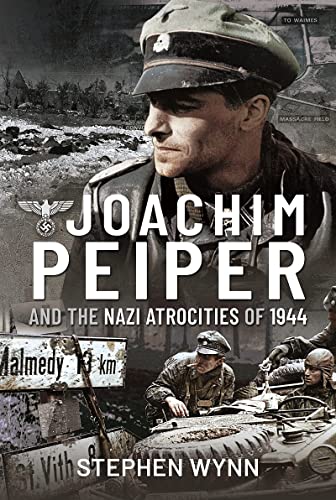 Book cover featuring Joachim Peiper, a Nazi officer, and wartime imagery.
