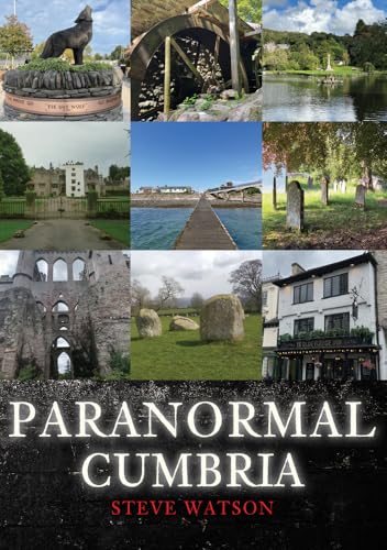 Book cover featuring Cumbrian landscapes and a wolf statue, titled "Paranormal Cumbria".