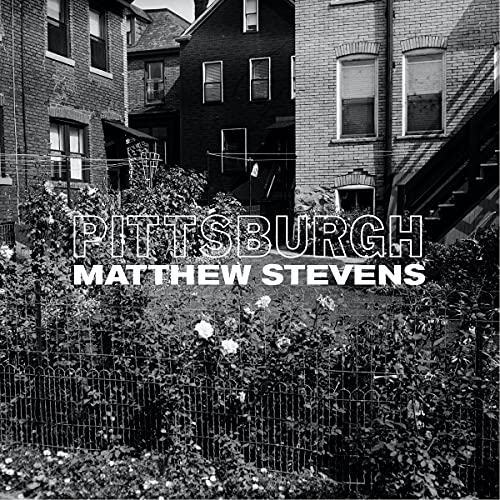 Black and white album cover for "Pittsburgh" by Matthew Stevens.