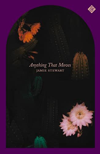 Book cover: "Anything That Moves" with cacti and a bird in flight.