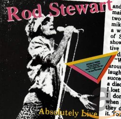 Rod Stewart album cover, "Absolutely Live," featuring a live performance photo.