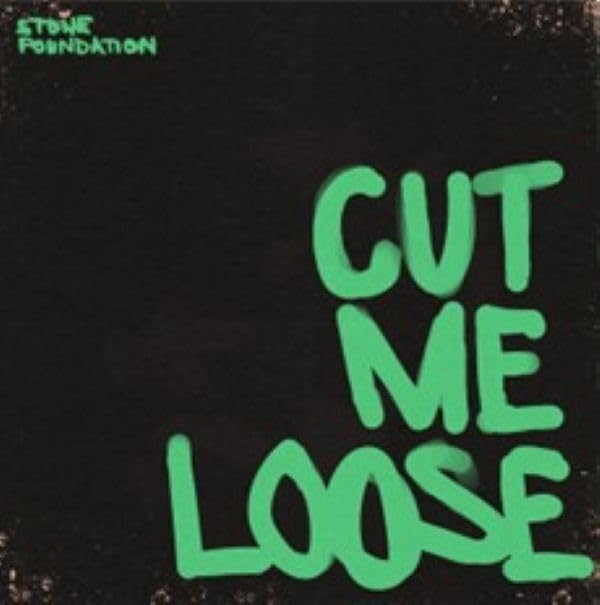Black album cover with green text reading "Cut Me Loose" and "Stone Foundation".