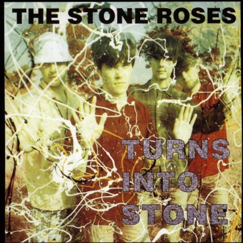 The Stone Roses album cover, "Turns Into Stone," with band portrait.