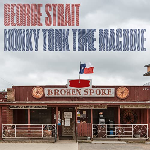 Album cover for George Strait’s “Honky Tonk Time Machine” featuring a Texas honky-tonk.