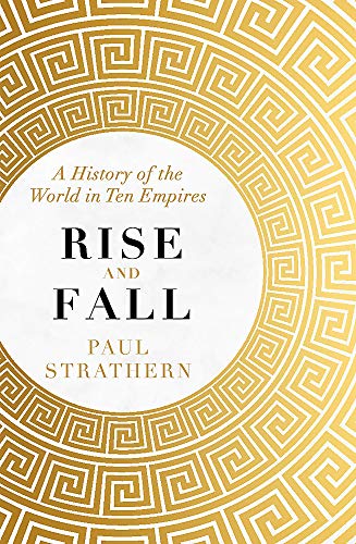 Book cover: “Rise and Fall: A History of the World in Ten Empires.”