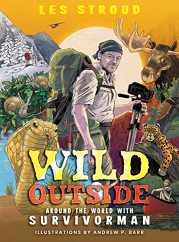 Book cover featuring Les Stroud with a backpack, camera, cobra, moose, and leopard.
