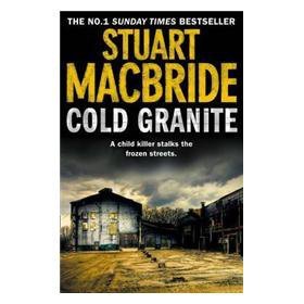 Book cover for Cold Granite by Stuart Macbride featuring a desolate industrial building.