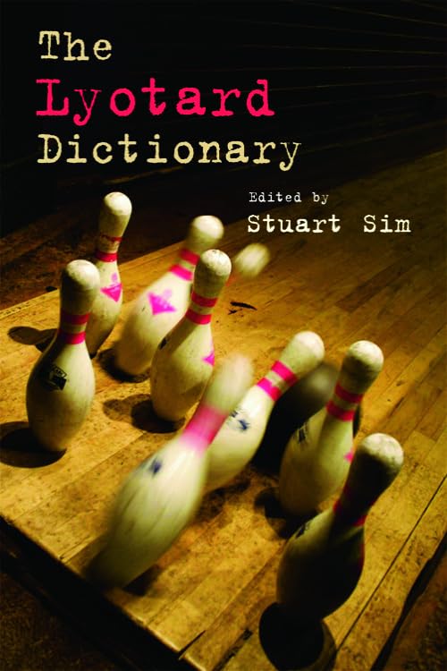 Book cover: “The Lyotard Dictionary” with falling bowling pins.