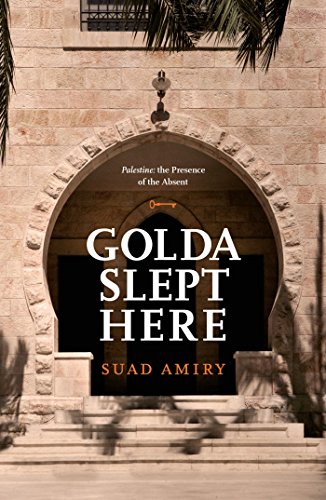 Book cover: arched doorway with text "Golda Slept Here" by Suad Amiry.