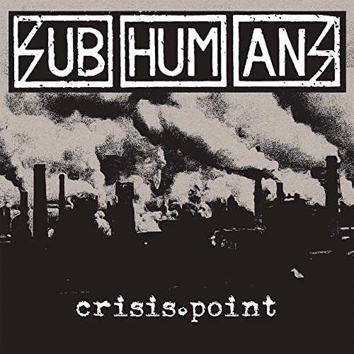 CD cover for Subhumans’ “Crisis Point” with industrial smokestacks.