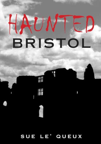 Book cover: "Haunted Bristol" with a silhouetted cityscape and stormy sky.