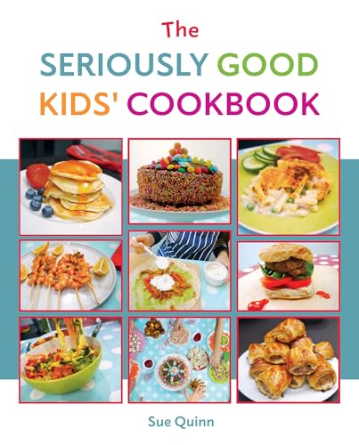 Book cover titled The Seriously Good Kids' Cookbook featuring a grid of food photos.