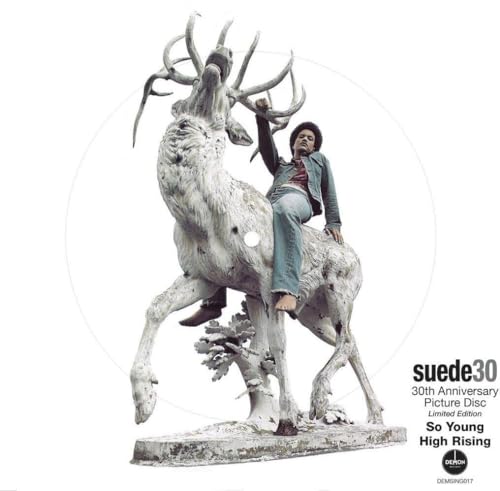 Suede “So Young” 30th anniversary picture disc vinyl cover with deer statue.