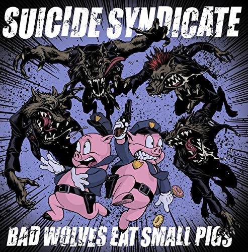 Cartoon wolves menacing police pigs, album cover for Suicide Syndicate.