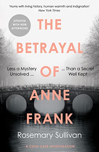 Book cover: "The Betrayal of Anne Frank" by Rosemary Sullivan.