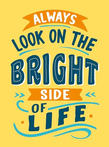 Yellow background with blue and orange text reading "Always Look on the Bright Side of Life".