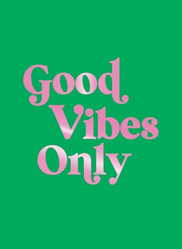 Green background with pink text reading "Good Vibes Only" in a script font.
