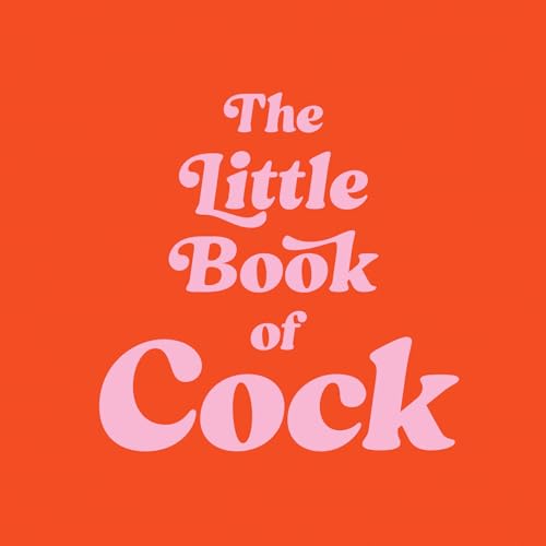 Book cover with pink retro text reading "The Little Book of Cock" on orange.